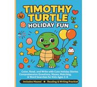 TIMOTHY TURTLE HOLIDAY FUN: Coloring, Reading, & Writing Adventure for Kids Ages 3-6 (Timothy Turtle Learns & Plays Series)