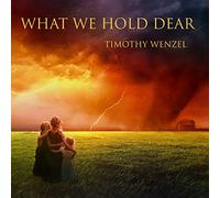 Timothy Wenzel - What We Hold Dear