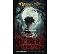Timothy Williams Demon Hunter: 1 (The Timothy Williams Saga)