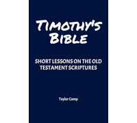 Timothy's Bible: Short Lessons on the Old Testament Scriptures