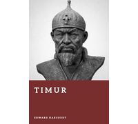 Timur: The Conqueror of Central Asia (Forgotten Rulers)