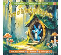 Timy et la Forêt qui Chuchote: Les histoires de Timy le petit lapin bleu