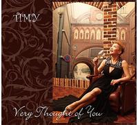 TIMY / Very Thought of You