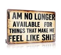 Tin Bar Signs I Am No Longer Available For Things That Make Me Feel Bad Tin Sign Bar Signs For Home Decor Funny Kitchen Tin Signs(30X40CM)
