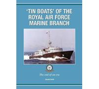 'Tin Boats' of the Royal Air Force Marine Branch: The end of an era