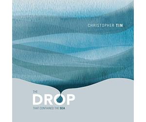 Tin, Christopher - Drop That Contained the..
