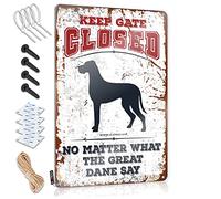 Tin Metal Decor Keep Gate Closed No Matter What The Great Dane Say Tin Sign Tin Sign Decor Tin Signs(30X40CM)