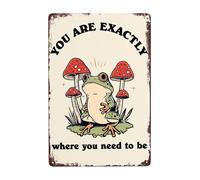 Tin Metal Signs Plaque Mushroom Frog You Are Exactly Where You Need to Be,Room Decor,Man Cave,Shop,Metal Poster,Garden M