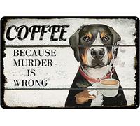 Tin Plaque, Greater Swiss Mountain Dog Coffee Style It's Because Murder is Wrong, Wall Bathroom Decor, Signs Metal Plaque for Bar Pub Man Cave Bathroom M
