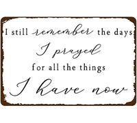 Tin Plaque, I Still Remember The Days I Prayed For The Things I Have Now, Wall Bathroom Decor Rust-Proof, Weatherproof Warning Notice Signs For Garden Kitchen Home, 20X30Cm