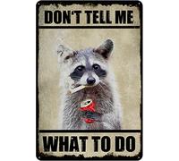 Tin Poster Metal, Raccoon Don't Tell Me What to Do, Wall Plaque, Tin Metal Signs Plaque for Bathroom Bar Pub Home S