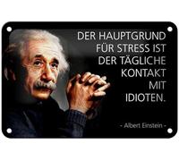 Tin Sign 18 x 12 cm The main reason for stress is daily contact with idiots. Albert Einstein DekoNo7