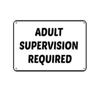 Tin Sign Adult Supervision Required Family Sign 8X12 Inches