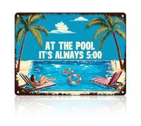 Tin Sign at The Pool It's Always Five o 'clock Glare Suitable for Cafes Restaurants Hotels Garden Gate Wall Plaque of Art Decoration 8"x12"