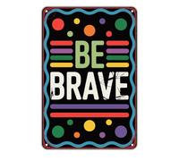 Tin Sign Be Brave Inspirational Metal Tin Sign Vintage Wall Decor For Office Room Kitchen 20X30Cm