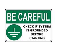 Tin Sign Be Careful Check If System Is Grounded Before Starting Sign 8 X 12 Inch