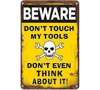 Tin Sign Beware Don't Touch My Tools Don't Even Think About It! Metal Wall Signs Tin Plaques Bar Kitchen Home Man Cave Bedroom Lounge Dining Room Kitchen Coffee Bar Gifts 8x12 Inch