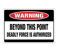Tin Sign Beyond This Point Deadly Force Is Authorized Sign 12" X 8"