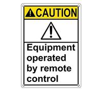 Tin Sign Caution Equipment Operated By Remote Control Sign 8 X 12 Inch