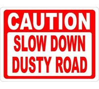 Tin Sign Caution Slow Down Dusty Road Metal Help Keep Dirt Road Safer With Slower Speeds 8 X 12 Inch