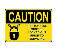 Tin Sign Caution This Machine Must Be Locked Out Prior To Servicing Sign 8 X 12 Inch