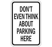 Tin Sign Don'T Even Think About Parking Here 12" X 8"
