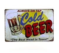 Tin Sign Fashionable Metal Tin Sign Always On Tap Cold Beer The Best Head in Town Wall Decor Sign 8x12 Inches