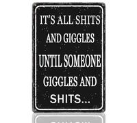 Tin Sign Funny Metal Tin Signs Man Cave Decor Bar Signs For Home Bar Wall Garage Signs For Men Garage Gifts For Men Mancave Accessories It'S All Shits And Giggles Until Someone Giggles And Shits 12x8