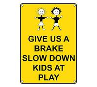 Tin Sign Give Us A Brake Slow Down Kids At Play Sign 8 X 12 Inch