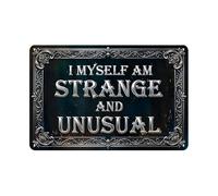 Tin Sign I Myself Am Strange And Unusual Wall Art Decor Outdoor 20x30cm
