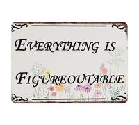 Tin Sign Inspirational Everything is Figureoutable Signs Inspirational Metal for Home Office School Room Wall Art Decor Gifts for Men Women 8x12 Inch A Birthday Gift