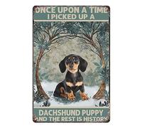 Tin Sign Metal Dachshund Puppy - Once Upon A Time, I Picked Up A Dachshund Puppy, And The Rest Is History For Home, Cafe And Pub,Office, Hotel Wall Decor 14x20cm