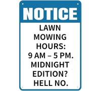 Tin Sign - Metal NOTICE LAWN MOWING HOURS 9 AM 5 PM MIDNIGHT EDITION HELL NO Aluminum Warning Home Coffee Bar Wall Indoor Outdoor 8"x12"