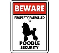 Tin Sign - Metal Property Patrolled By Poodle Security Aluminum Warning Home Coffee Bar Wall Decor Indoor Outdoor 8"x12"
