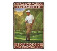 Tin Sign Metal Vintage Man I Play Golf I Drink Gin And I Know Things Wall Art Bathroom Hanging Decor Home Decor Funny Toilet Metal Sign Bathroom 14x20cm