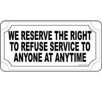 Tin sign metal warning reminder sign we reserve the right to refuse service to anyone anytime for outdoor & indoor office supplies aluminum sign 8×12 INCH