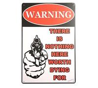 Tin Sign New Warning Warning There Is Nothing Here Worth Dying es 8x6inch