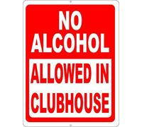 Tin Sign No Alcohol Allowed In Clubhouse Sign Metal Inform Guests That They Cannot Have Alcoholic Beverages In The Community Clubhouse 8 X 12 Inch