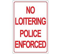 Tin Sign No Loitering Police Enforced 12" X 8"
