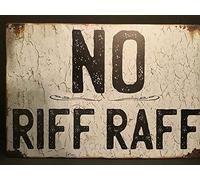 Tin sign No Riff Raff 8x12 Inch Aluminum Tin Signs for Home Kitchen Bathroom Office Bar Coffee Garden Wall Decor