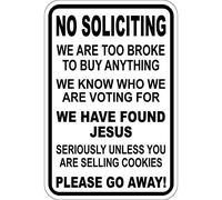 Tin Sign No Soliciting We Are Too Broke To Buy Any Thing 12" X 8"