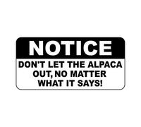 Tin Sign Notice Don'T Let The Alpaca Out No Matter What It Says 8X12 Inches