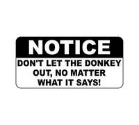 Tin Sign Notice Don'T Let The Donkey Out No Matter What It Says 8X12 Inches