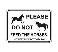 Tin Sign Please Do Not Feed The Horses No Matter What They Say Caution Metal Sign 8 X 12 Inch