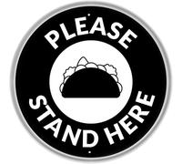 Tin Sign Please Stand Here With Taco Black Circular Sign Safety Restriction Alert Attention Caution Warning Notice Aluminum Metal Tin 12"X12" Sign Plate
