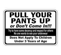 Tin Sign Pull Your Pants Up Or Don'T Come In 8 X 12 Inch