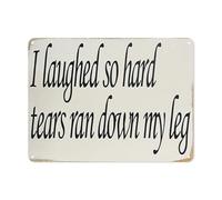 Tin Sign Shabby Chic Vintage Style Plaque Sign 'i Laughed so Hard Tears Ran down My Leg' Funny Metal Tin Signs Plaque 8x12 inch