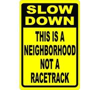 Tin Sign Slow Down This Is A Neighborhood Not A Racetrack! Premium Reflective Grade Metal 8 X 12 Inch