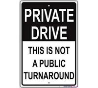 Tin Sign Street sign warning plaque Private Drive This Is Not A Public Turnaround Caution Alert Notice Plate Wall Art Decor Safety Warning Signs 8x6inch