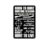 Tin Sign Vintage Wall Decor, Born To Hunt Hunting Season Good Things Come To Those Who Wait Went Hunting Be Back At Dark Thirty, Home Bar Club Cafe Funny Metal Rustic Plaque 8X12 Inch